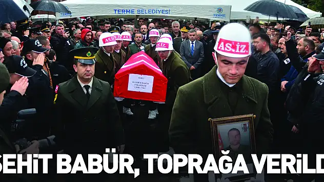 Şehit Babür, toprağa verildi