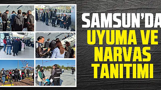 Samsun'da UYUMA ve NARVAS Tanıtımı