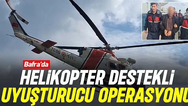 Helikopter destekli uyuşturucu operasyonu
