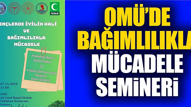 OMÜ'de Bağımlılıkla Mücadele Semineri