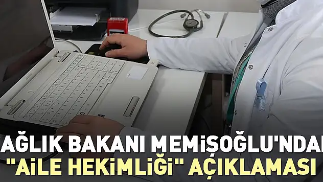 Sağlık Bakanından  'aile hekimliği' açıklaması