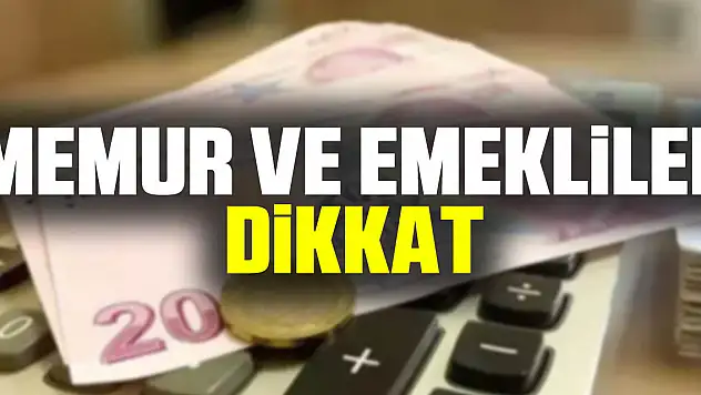 MEMUR VE EMEKLiLER DiKKAT