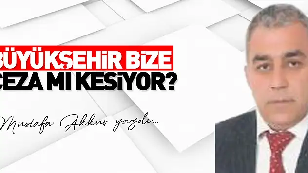 BÜYÜKŞEHİR BİZE CEZA MI KESİYOR?