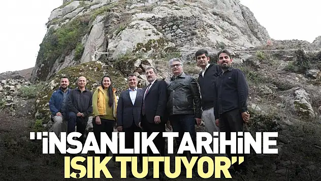 'İnsanlık tarihine ışık tutuyor'