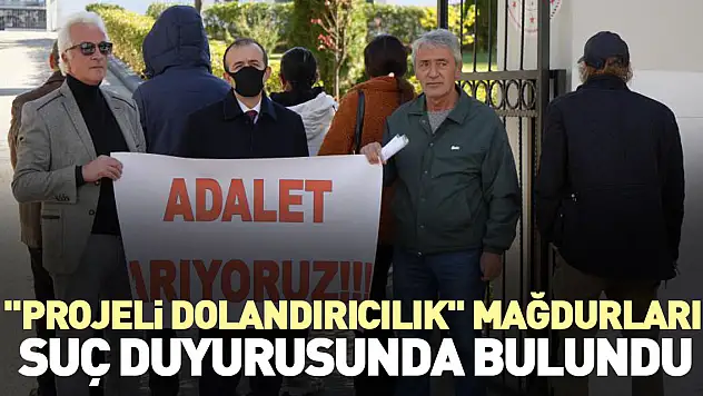 'Projeli dolandırıcılık' mağdurları toplu şikayet dilekçesini savcılığa verdi