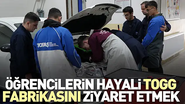 Öğrencilerin hayali Togg fabrikasını ziyaret etmek