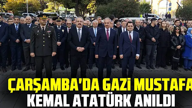 ÇARŞAMBA'DA GAZİ MUSTAFA KEMAL ATATÜRK ANILDI
