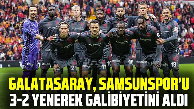 Galatasaray, Samsunspor'u 3-2 Yenerek Galibiyetini Aldı