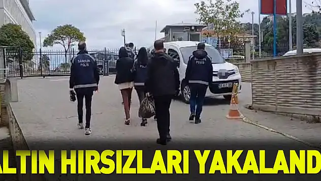 Altın hırsızı 3 kişi yakalandı