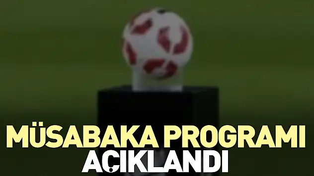Müsabaka programı açıklandı