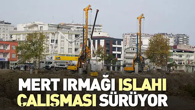 Mert Irmağı ıslahı çalışması sürüyor