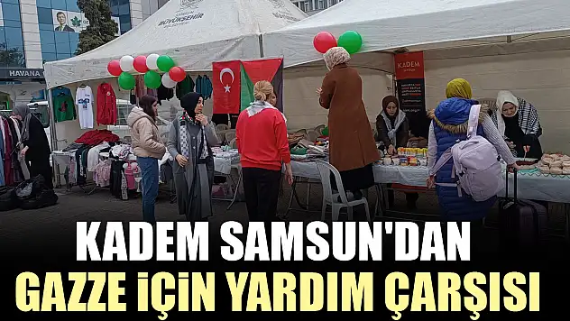 KADEM Samsun'dan Gazze İçin Yardım Çarşısı