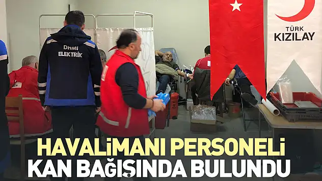 Havalimanı personelinden kan bağışı