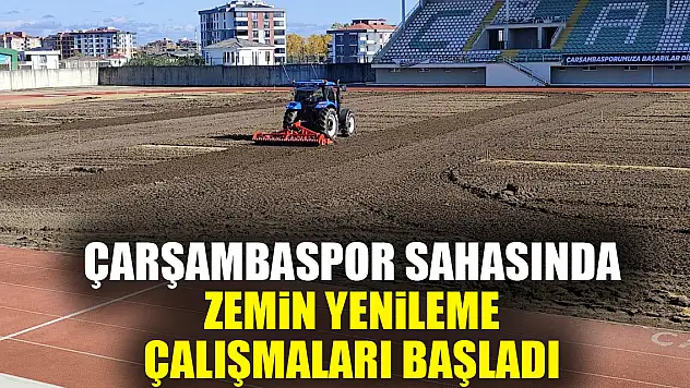 Çarşambaspor Sahasında Zemin Yenileme Çalışmaları Başladı