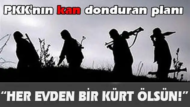 PKK'nın kan donduran planı