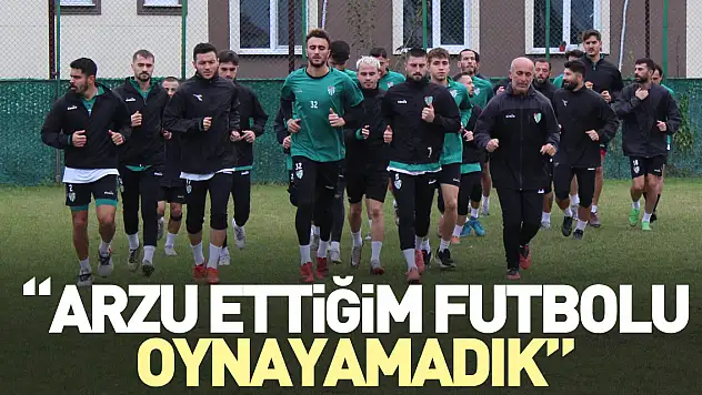 'Arzu ettiğim futbolu oynayamadık'