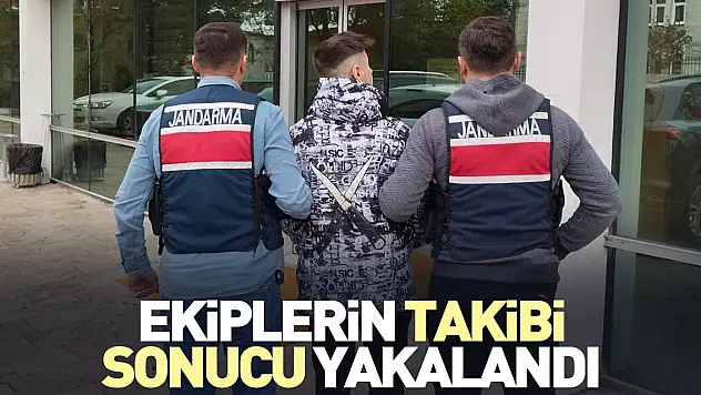 Ekiplerin takibi sonucu yakalandı