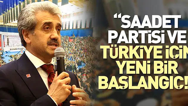 Salih Şen: Saadet Partisi ve Türkiye için yeni bir başlangıç!