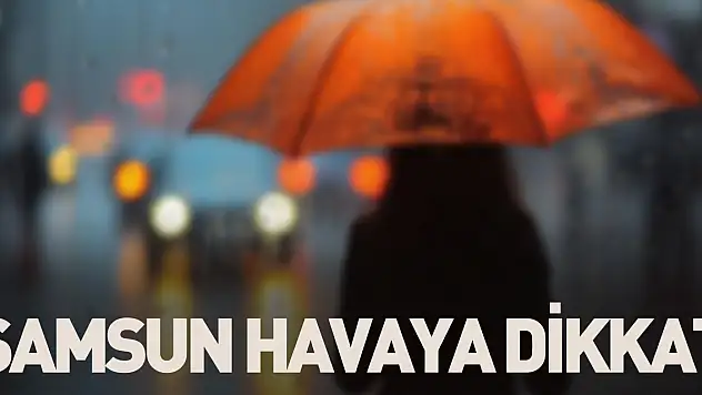 Samsun havaya dikkat