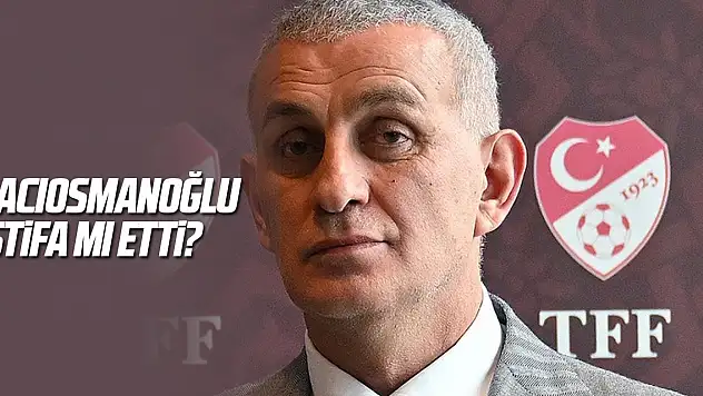 Hacıosmanoğlu'ndan istifa haberlerine yanıt!