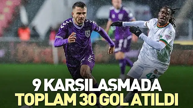9 karşılaşmada toplam 30 gol atıldı