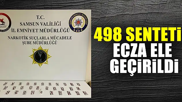 498 Sentetik Ecza Ele Geçirildi