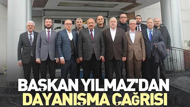 Başkan Yılmaz'dan dayanışma çağrısı