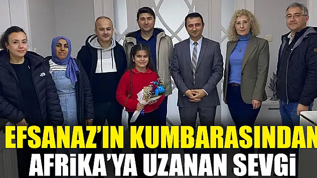 EFSANAZ'IN KUMBARASINDAN AFRİKA'YA UZANAN SEVGİ