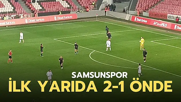 Samsunspor ilk yarıda 2-1 önde