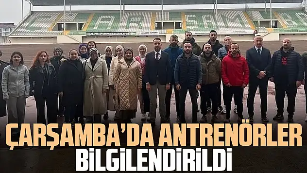 ÇARŞAMBA'DA ANTRENÖRLER BİLGİLENDİRİLDİ