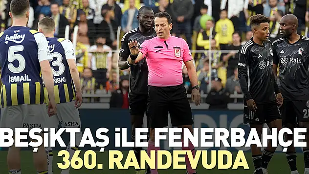 Beşiktaş ile Fenerbahçe yarın karşılaşıyor