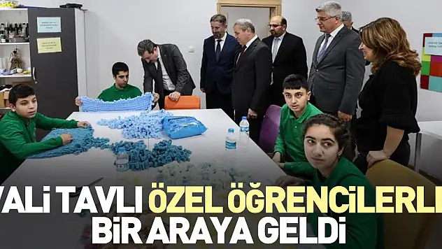 Vali Tavlı Özel öğrencilerle bir araya geldi