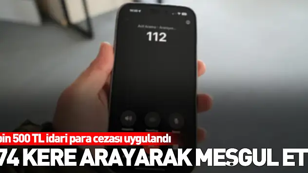 674 kere arayarak meşgul etti