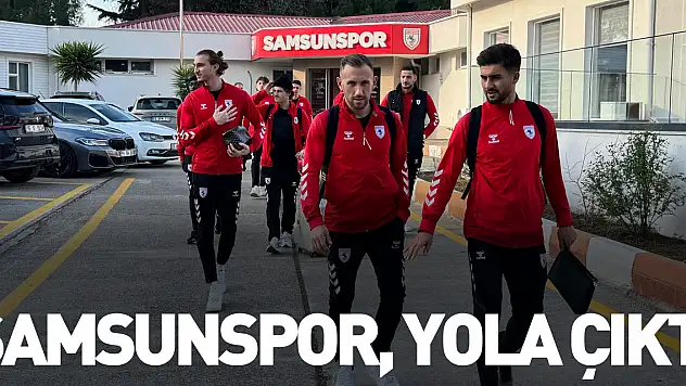 Samsunspor, yola çıktı