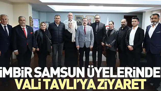 TİMBİR SAMSUN ÜYELERİNDEN VALİ TAVLI'YA ZİYARET
