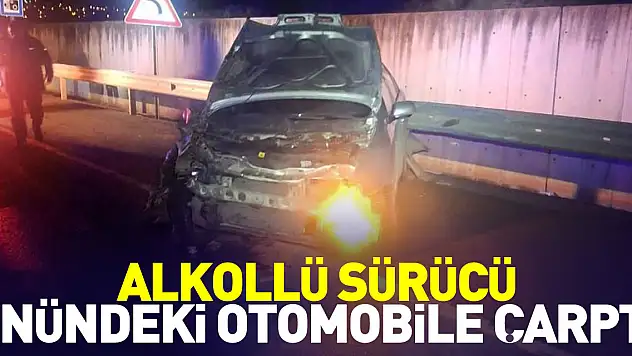 Alkollü sürücü otomobile çarptı