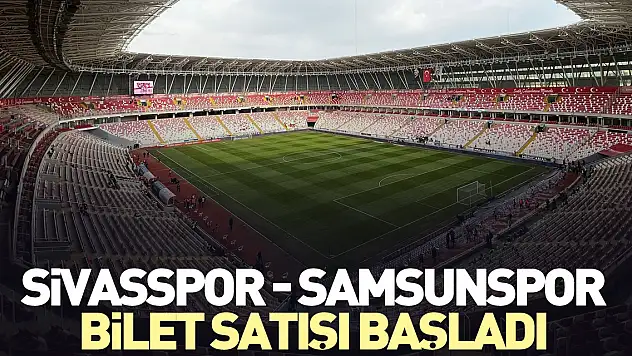 Sivasspor - Samsunspor Bilet Satışı başladı