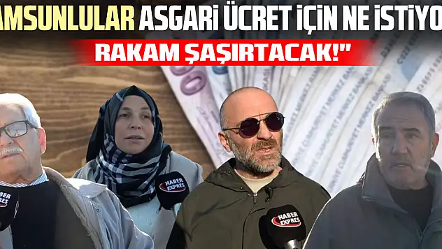 Samsunlular Asgari Ücret İçin Ne İstiyor? Rakam Şaşırtacak!'