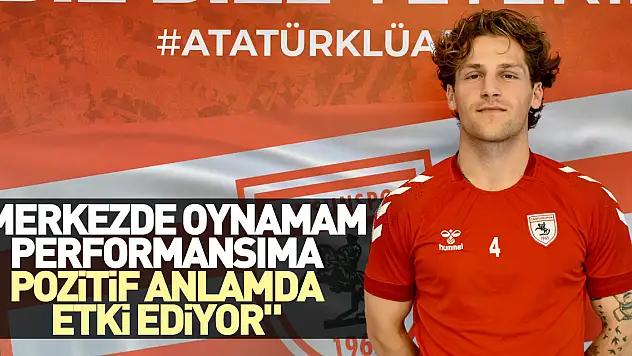 'Merkezde oynamam performansıma pozitif anlamda etki ediyor'