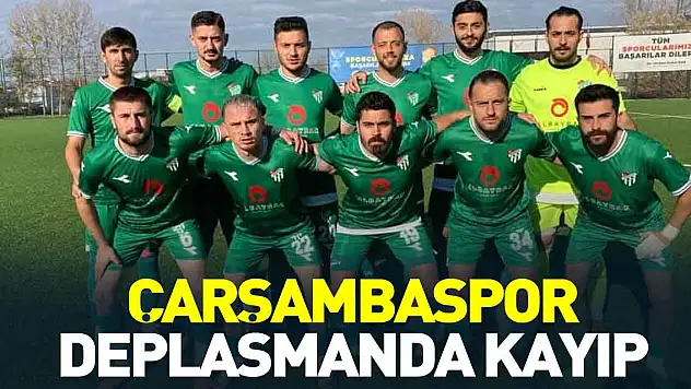 ÇARŞAMBASPOR DEPLASMANDA KAYIP  BAĞLUMSPOR:2 ÇARŞAMBASPOR:0