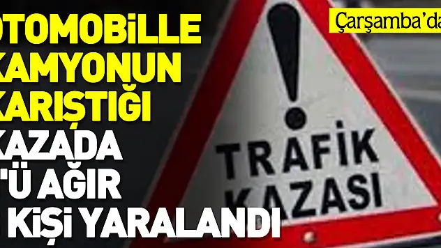 Otomobille kamyonun karıştığı kazada 3'ü ağır 5 kişi yaralandı