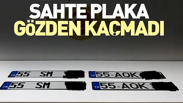 Sahte plaka gözden kaçmadı