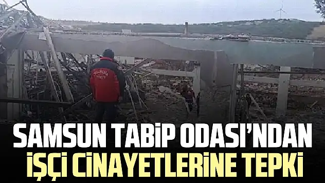 Samsun Tabip Odası'ndan İşçi Cinayetlerine Tepki