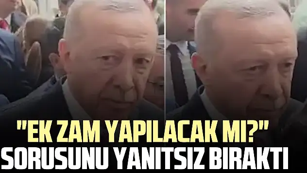 Erdoğan gazetecinin 'Ek zam yapılacak mı?' sorusunu yanıtsız bıraktı