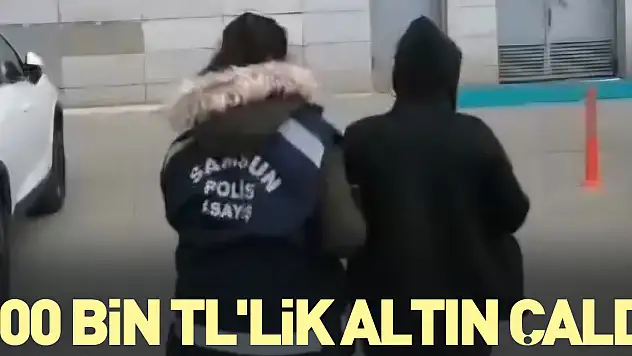 200 bin TL'lik altın çaldı