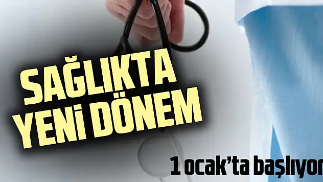 Sağlıkta yeni dönem