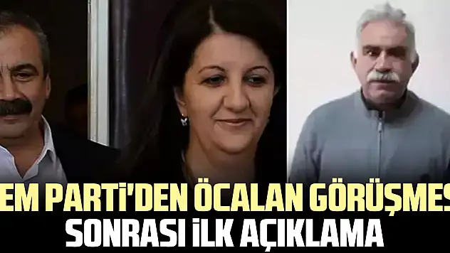 DEM Parti'den Öcalan görüşmesi sonrası ilk açıklama
