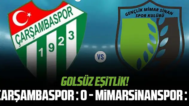 Çarşambaspor, sahasında berabere kaldı