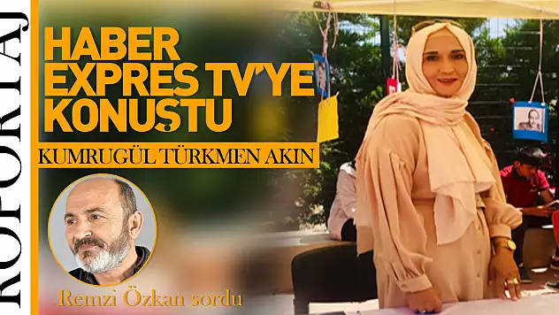 Kumrugül Türkmen Akın Haber Expres TV'ye konuştu