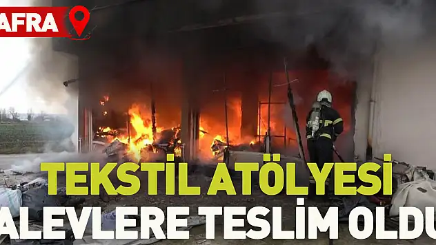 Bafra'da tekstil atölyesi alevlere teslim oldu